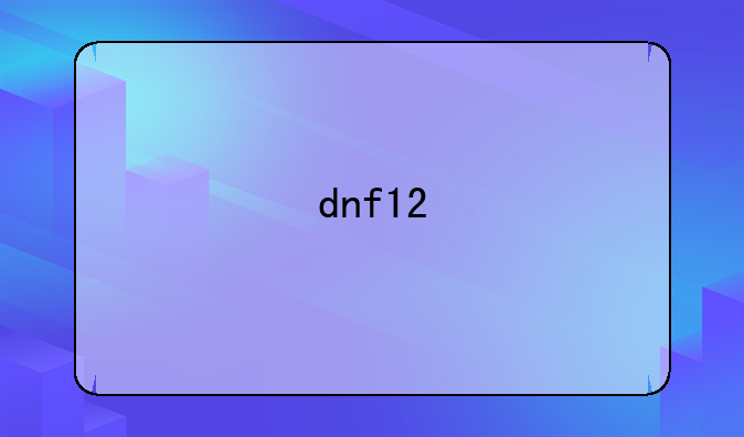 dnf12